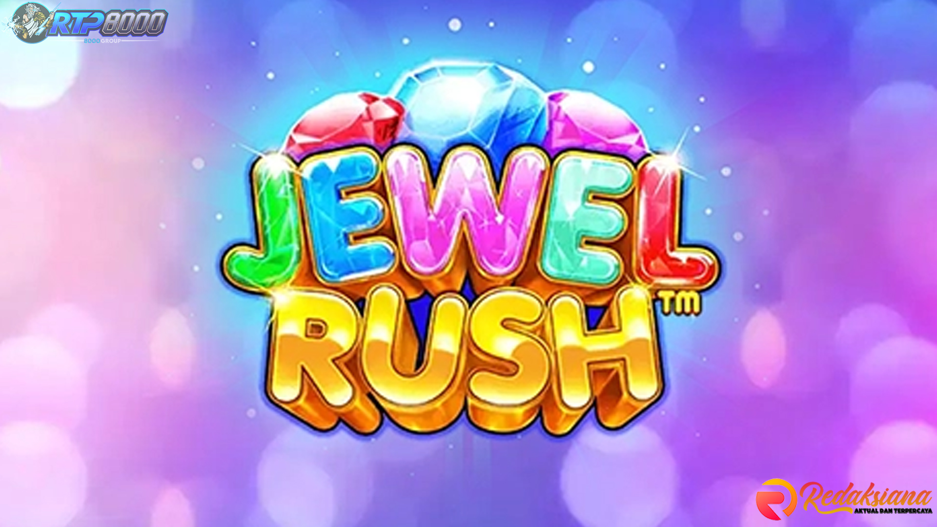 Analisis Mendalam Rtp8000 pada Game Jewel Rush 2025 Akurat