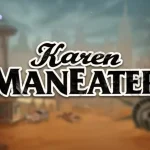 Jangan Skip Review Baru Karen Maneater yang Dibahas di Slot777